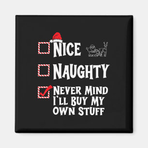 Naughty oder Nice - es ist mir egal, dass ich mein Magnet