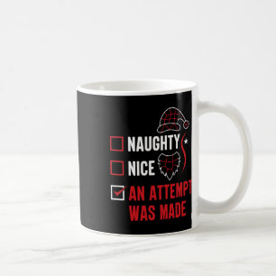 Naughty oder Nice Funny wurde ein Versuch gemacht  Kaffeetasse