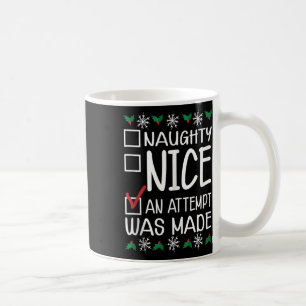 Naughty oder Nice Funny wurde ein Versuch gemacht  Kaffeetasse