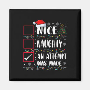Naughty oder Nice Funny wurde ein Versuch gemacht  Magnet