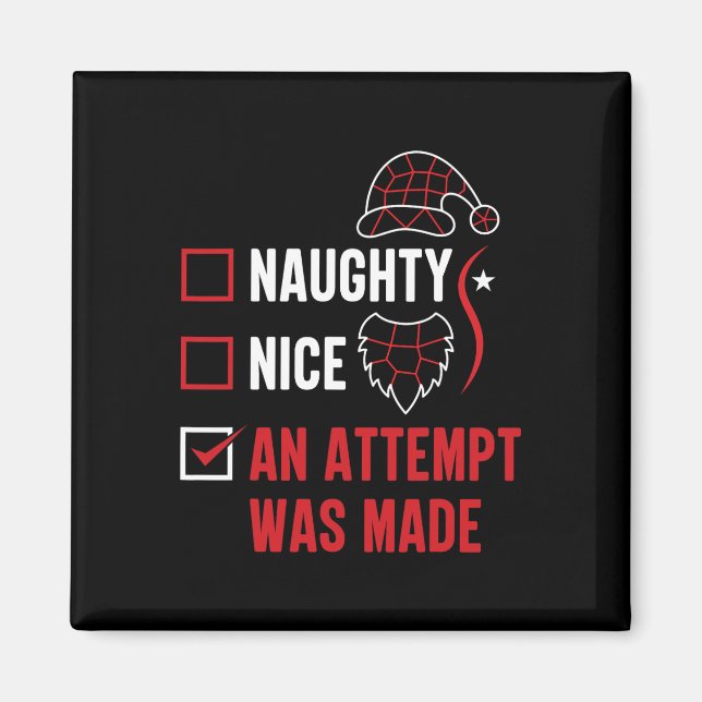 Naughty oder Nice Funny wurde ein Versuch gemacht  Magnet (Vorne)