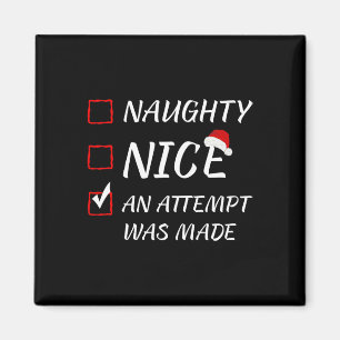 Naughty oder Nice Funny wurde ein Versuch gemacht Magnet