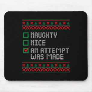 Naughty oder Nice Funny wurde ein Versuch gemacht  Mousepad