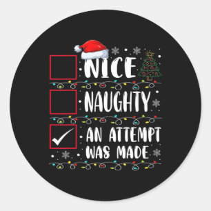 Naughty oder Nice Funny wurde ein Versuch gemacht Runder Aufkleber