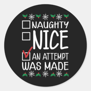 Naughty oder Nice Funny wurde ein Versuch gemacht Runder Aufkleber