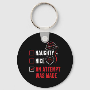 Naughty oder Nice Funny wurde ein Versuch gemacht  Schlüsselanhänger