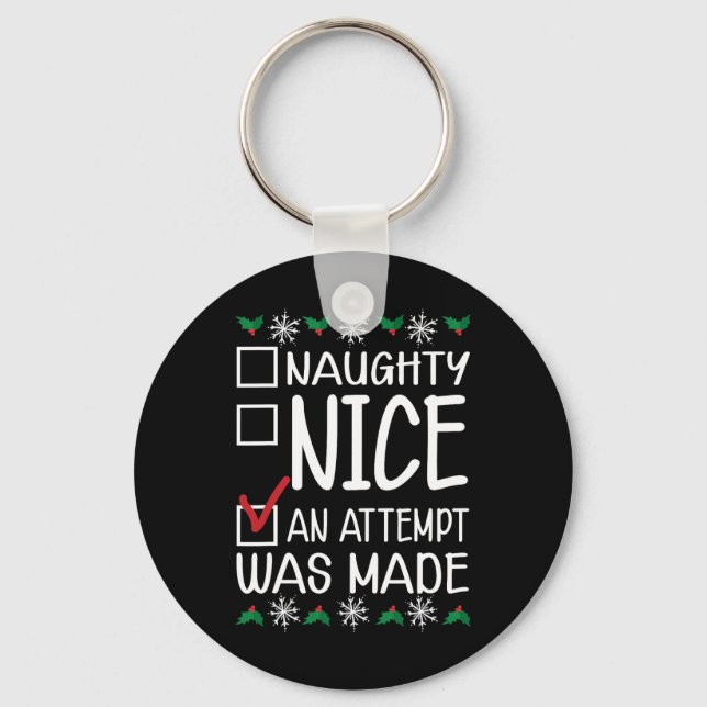 Naughty oder Nice Funny wurde ein Versuch gemacht  Schlüsselanhänger (Vorderseite)