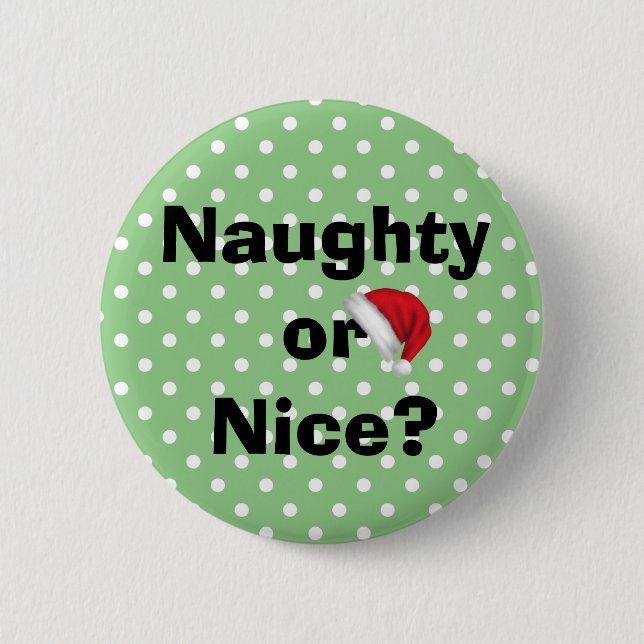 Naughty oder Nice Green Polka Dot Weihnachtsschalt Button (Vorderseite)
