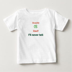 Naughty oder Nice? Ich werde Weihnachten nie erzäh Baby T-shirt