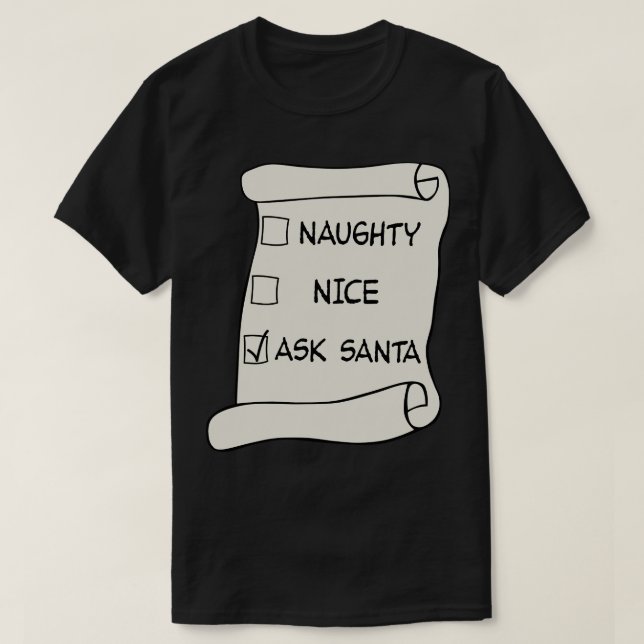 Naughty oder Nice List Gefragt Santa 1 T-Shirt (Design vorne)