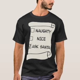 Naughty oder Nice List Gefragt Santa T-Shirt