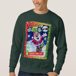 Naughty or nice, choose your list sweatshirt