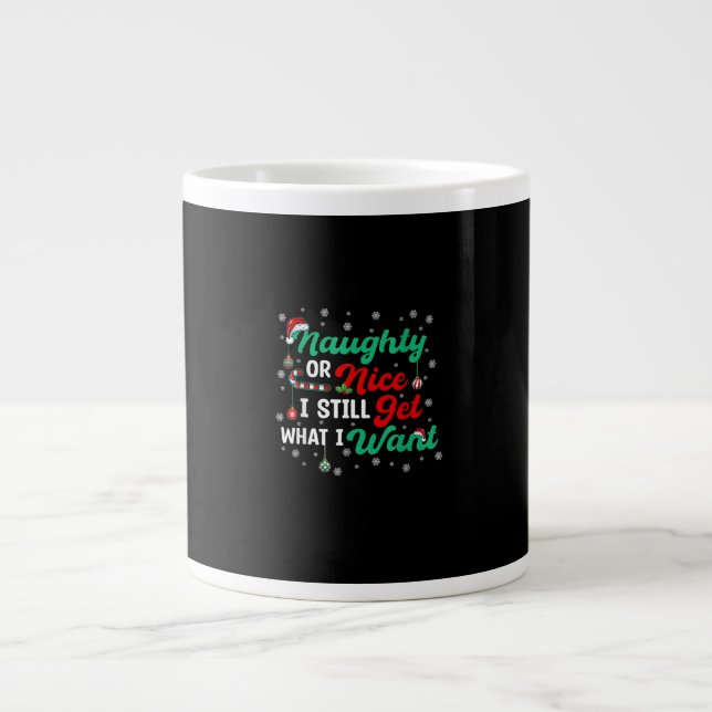 Naughty Or Nice Still Getting Everything Holiday H Jumbo-Tasse (Vorderseite)