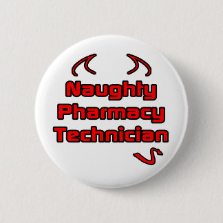 Naughty Pharmacy Techniker Button