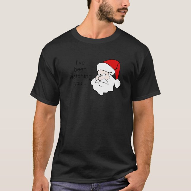 Naughty Santa Watching You Christmas Funny T-Shirt (Vorderseite)