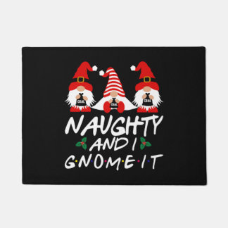 Naughty und ich werde es Weihnachtsgnomen erhalten Fußmatte
