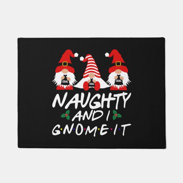 Naughty und ich werde es Weihnachtsgnomen erhalten Fußmatte (Vorderseite)