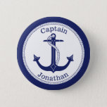 Nautic Anchor Navy Captain Personalisiert Button<br><div class="desc">Dieses nautische Design hat einen marineblauen Anker mit einem runden Seilstreifen und marineblau um den Rand. Navy Text über dem Anker lautet "Captain". Text unten ist ein Name für Sie zu personalisieren.</div>
