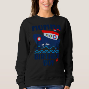Nautical Momma of the Birthday Boy Sailors Family Sweatshirt