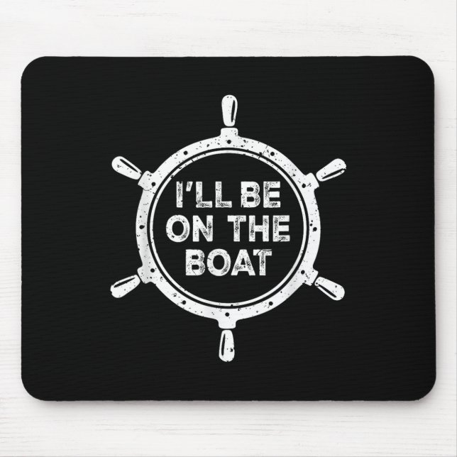 Nautical Steering Wheel St Ill Be On The Boat  Mousepad (Vorne)