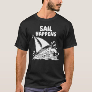 Nautischer Humor "Sail Happens" T-Shirt