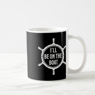 Nautisches Steuerrad St Ich Werde Auf Dem Boot Sei Kaffeetasse