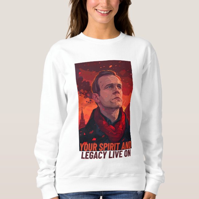 Navalny, dein Vermächtnis und dein Geist leben wei Sweatshirt (Vorderseite)