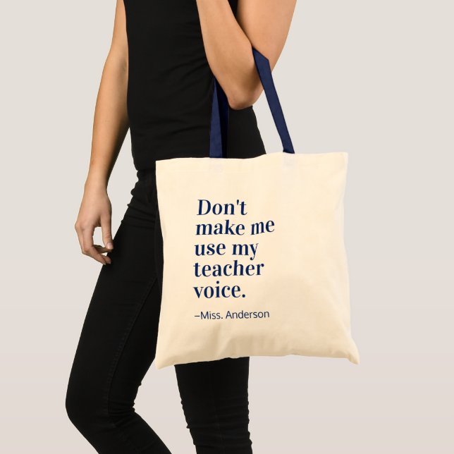 Navy Blue bringt mich nicht dazu, meine Lehrerstim Tragetasche (Vorderseite (Produkt))