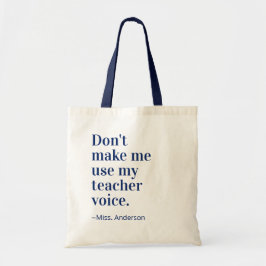 Navy Blue bringt mich nicht dazu, meine Lehrerstim Tragetasche