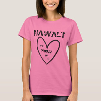 NAWALT stolzes Frauen-Shirt T-Shirt