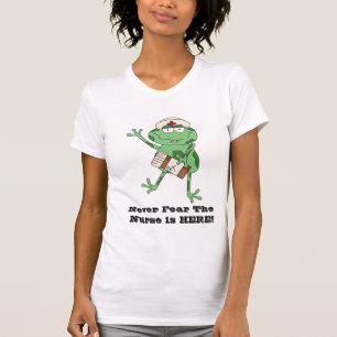 N'ayez jamais peur L'infirmière est LÀ ! T-shirt