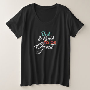 N'ayez pas peur d'être grand