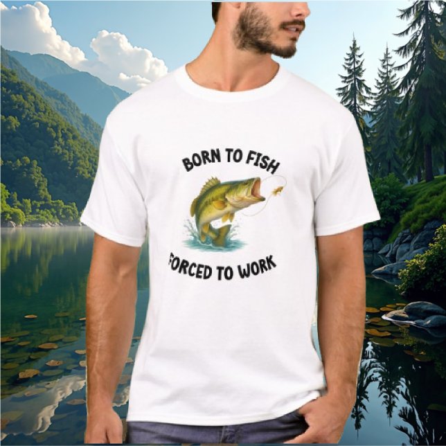 Né à Fish, forcé à travailler Tshirt (Créateur téléchargé)