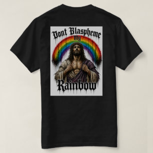 Ne blasphème pas mon t-shirt arc-en-ciel