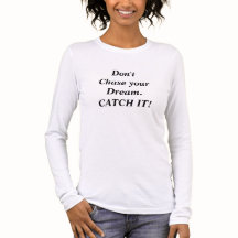 Ne cherchez pas à attraper le T-shirt Femme de Rêv