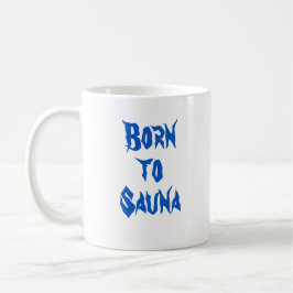 Né dans le Sauna Coffee Mug
