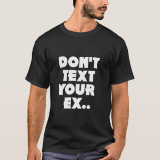Ne font pas le texte votre T-shirt ex