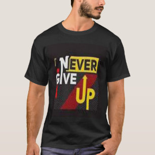 Ne jamais abandonner de t-shirt