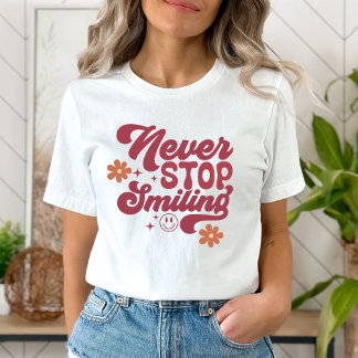 Ne jamais cesser de sourire T-shirt Rétro Femmes T