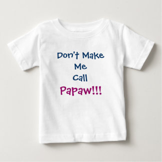 Ne me fais pas appeler le T-shirt bébé Papaw Grand