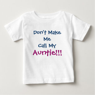 Ne me faites pas tante Infant T-Shirt d'appel