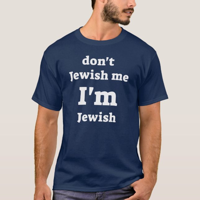 ne me juifs pas Je suis juive T-shirt (Devant)