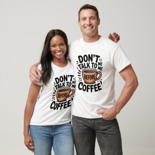 Ne me parle pas avant le café T-Shirt drôle