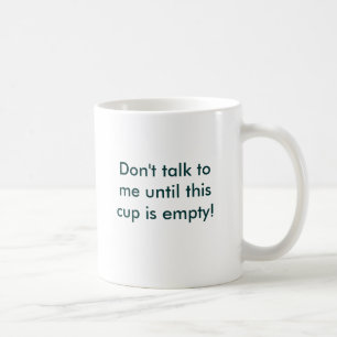 Ne me parlez pas jusqu'à ce que cette tasse soit