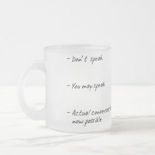 NE ME PARLEZ PAS JUSQU'À CE QUE J'AIE LA TASSE