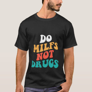 Ne pas les Milfs pas drogues drôle Milf Pullover