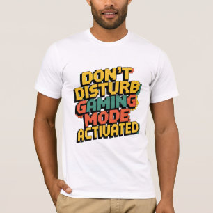 NE PAS PERTURBER - MODE DE JEU T-Shirt ACTIVÉ