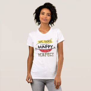 Né pour être heureux, pas parfait - T-shirt rétro