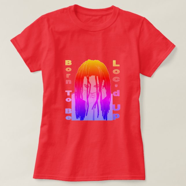 Né pour être Loc'd Up T-shirt (Design devant)