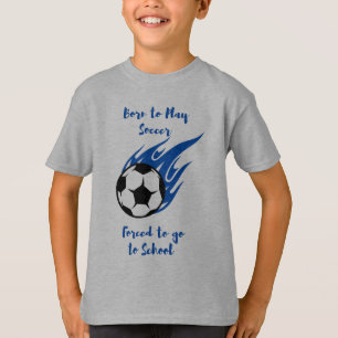 Né pour jouer au football forcé à l'école T-shirt